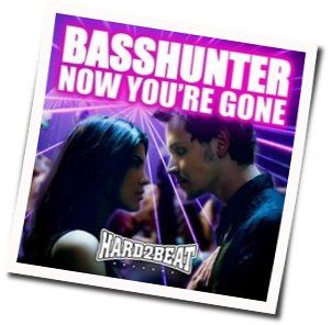 Now Your Gone Chords by Basshunter