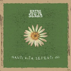 Nanti Kita Seperti Ini Tab by Batas Senja