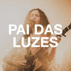 Pai Das Luzes Chords by Be One Music