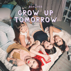 Grow Up Tomorrow Chords by The Beaches