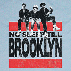 No Sleep Till Brooklyn by Beastie Boys