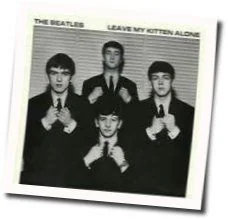 Leave My Kitten Alone Chords by The Beatles