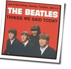 Things We Said Today Chords by The Beatles
