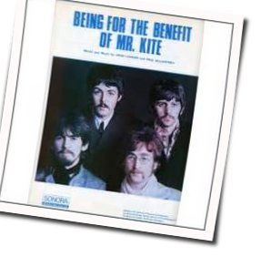 Being For The Benefit Of Mr. Kite Chords by The Beatles
