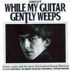 While My Guitar Gently Weeps  by The Beatles