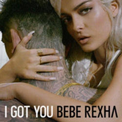 I Got You by Bebe Rexha