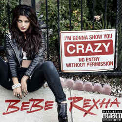 I'm Gonna Show You Crazy by Bebe Rexha