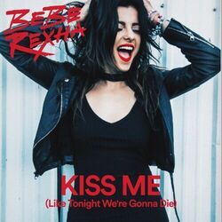 Kiss Me Die Tonight by Bebe Rexha