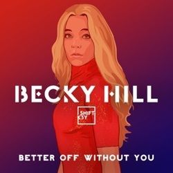 Better Off Without You by Becky Hill