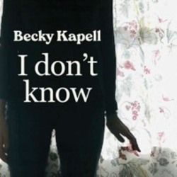 I Don't Know Chords by Becky Kapell