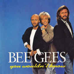 You Wouldn't Know Chords by Bee Gees