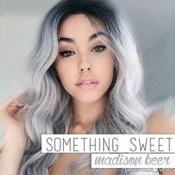 Something Sweet  by Madison Beer