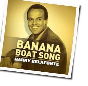 Banana Boat Song by Harry Belafonte