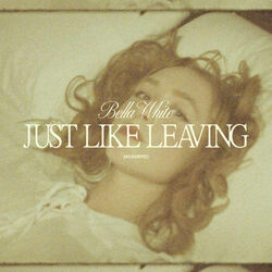 Just Like Leaving Acoustic Live Tab by Bella White