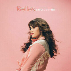 Choose Me Then Chords by BELLES