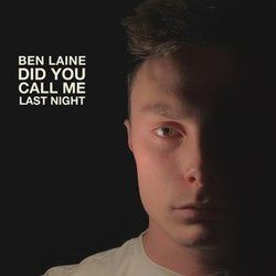 Did You Call Me Last Night Chords by Ben Laine