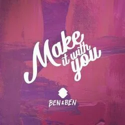 Make It With You (Ver2) Chords by Ben&Ben