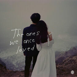 The Ones We Once Loved  by Ben&ben
