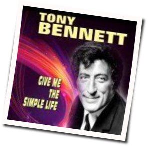 Give Me The Simple Life Chords by Tony Bennett