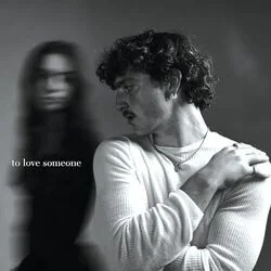 To Love Someone Chords by Benson Boone