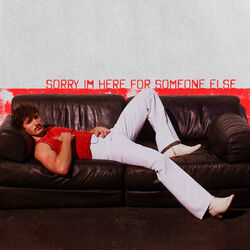 Sorry I'm Here For Someone Else Chords by Benson Boone