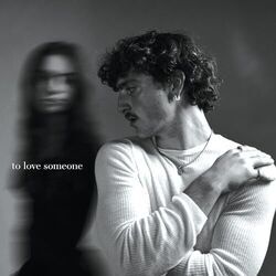 To Love Someone Chords by Benson Boone