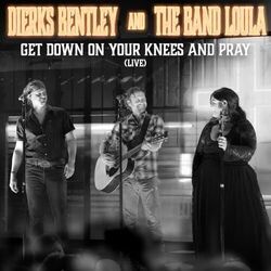 Get Down On Your Knees And Pray Live Chords by Dierks Bentley