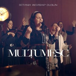 Mulțumesc Chords by Betania Worship Dublin