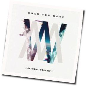 When You Move by Bethany Worship