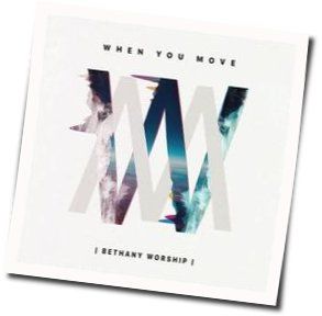 When You Move Chords by Bethany Worship
