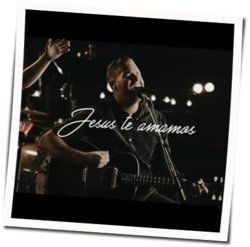 Jesus Te Amamos Chords by Bethel Music