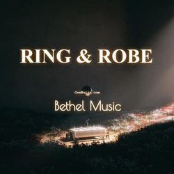 Ring And Robe (feat. Dante Bowe & Naomi Raine) by Bethel Music