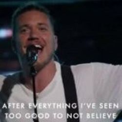 Too Good To Not Believe by Bethel Music