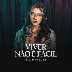Viver Não é Fácil Chords by Bia Marques