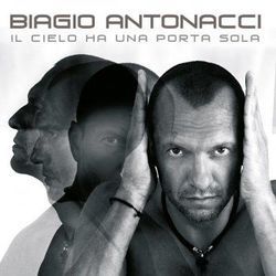 Il Cielo Ha Una Porta Sola by Biagio Antonacci