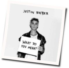What Do You Mean Guitar Chords By Justin Bieber