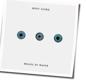 Wolves Of Winter by Biffy Clyro