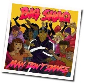 Man Don't Dance Chords by Big Shaq