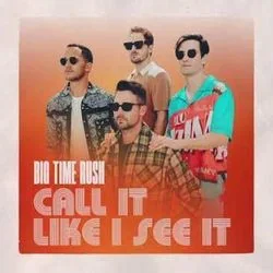 Call It Like I See It Chords by Big Time Rush
