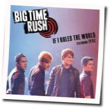 If I Ruled The World by Big Time Rush