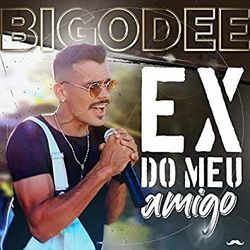 Ex Do Meu Amigo Chords by Bigodee