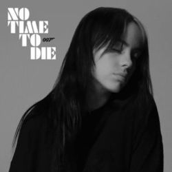 No Time To Die  by Billie Eilish