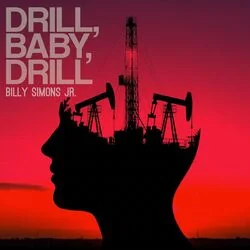 Drill Baby Drill Chords by Billy Simons Jr.