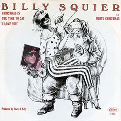 Christmas Is The Time To Say I Love You by Billy Squier