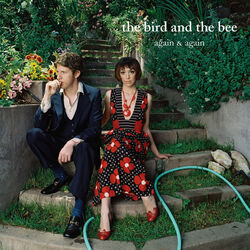 Again And Again by The Bird And The Bee