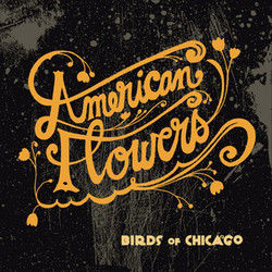 American Flowers Chords by Birds Of Chicago