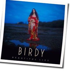 Beautiful Lies Chords by Birdy