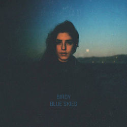 Blue Skies Chords by Birdy
