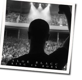 King Is Born Chords by Aloe Blacc