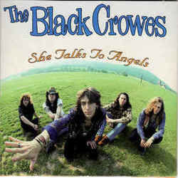 She Talks To Angels by The Black Crowes